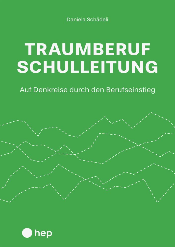 Traumberuf Schulleitung?: Auf Denkreise durch den Berufseinstieg Business, Finance & Career
