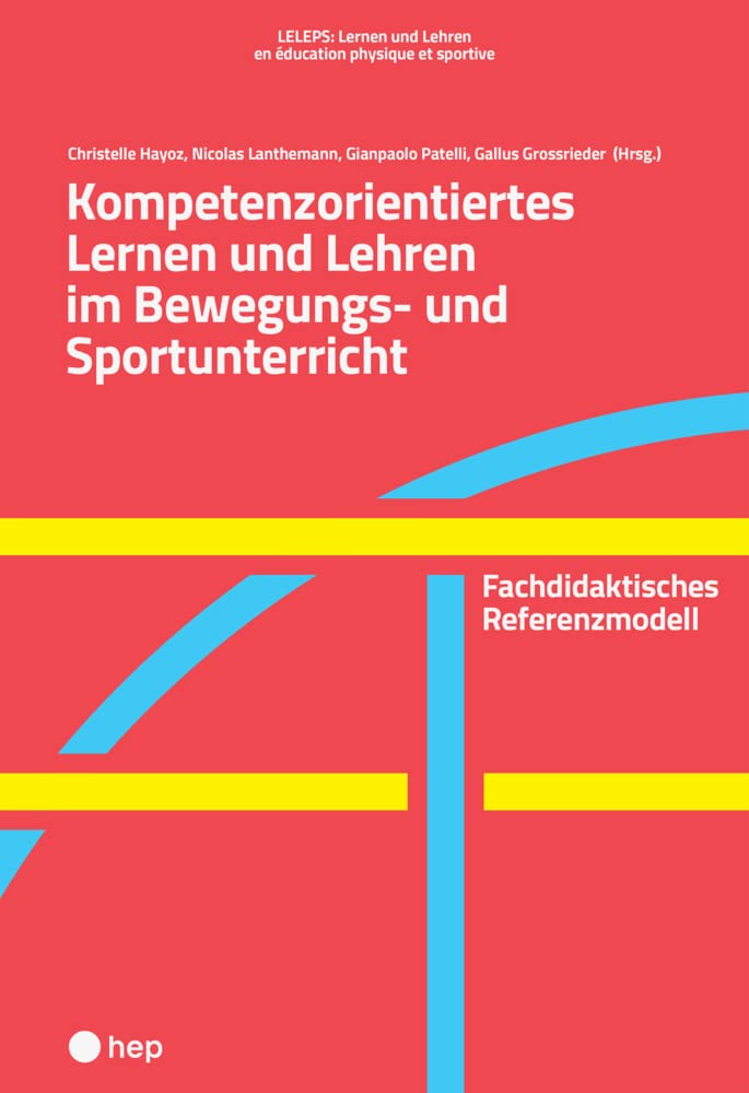 Kompetenzorientiertes Lernen und Lehren im Bewegungs- und Sportunterricht: Fachdidaktisches Referenzmodell Leisure & Fun