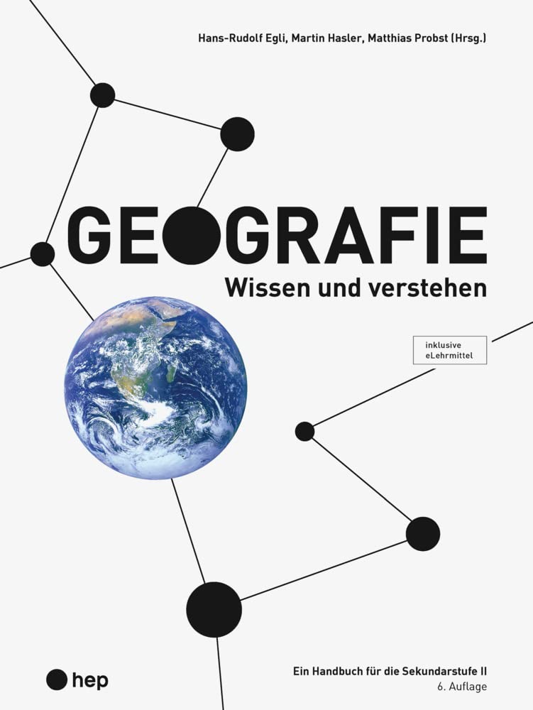 Geografie (Print inkl. digitaler Ausgabe): Wissen und verstehen - Ein Handbuch für die Sekundarstufe II Learning & Reference