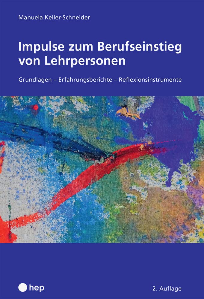 Impulse zum Berufseinstieg von Lehrpersonen: Grundlagen - Erfahrungsberichte - Reflexionsinstrumente Business, Finance & Career