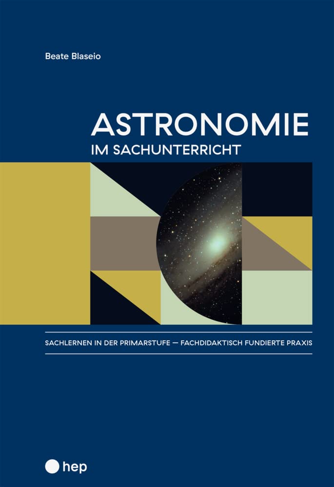 Astronomie im Sachunterricht: Sachlernen in der Primarstufe – fachdidaktisch fundierte Praxis, Band 1 Leisure, Home & Garden