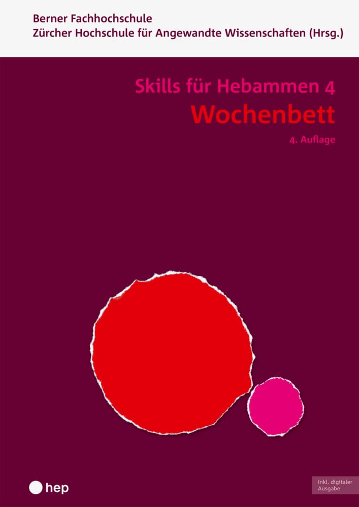 Wochenbett - Skills für Hebammen 4 (Print inkl. digitaler Ausgabe): Skills für Hebammen | Band 4 Medicine