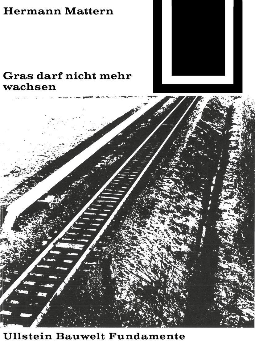 Gras darf nicht mehr wachsen (Bauwelt Fundamente, 13) Architecture