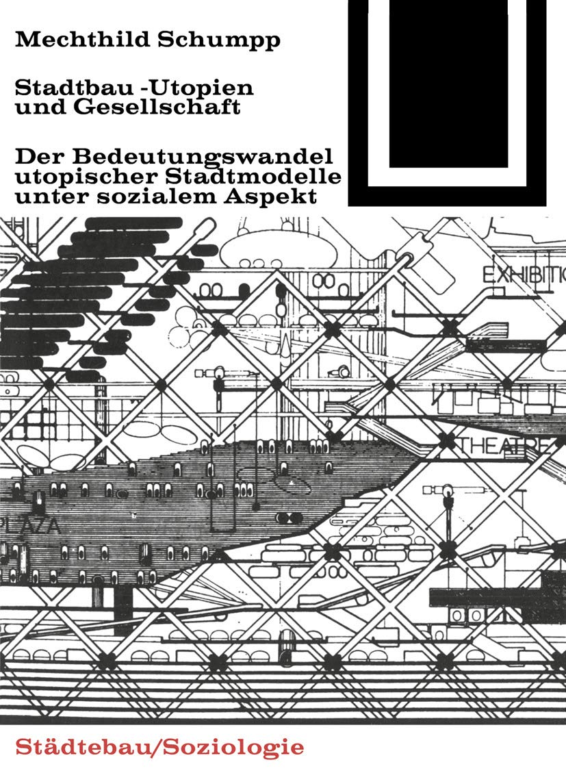 Stadtbau-Utopien und Gesellschaft (Bauwelt Fundamente, 32) Architecture