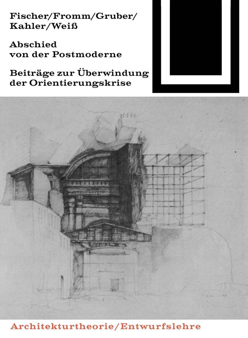 Abschied von der Postmoderne (Bauwelt Fundamente, 64) Philosophy