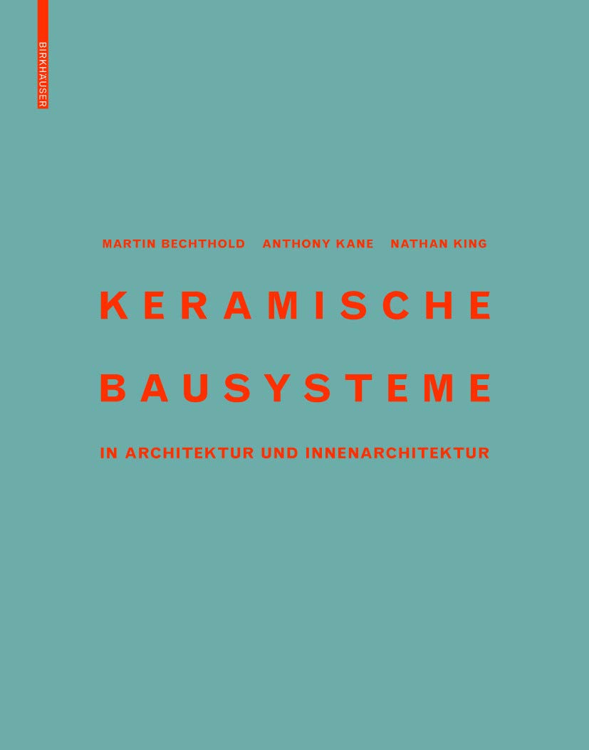 Keramische Bausysteme: in Architektur und Innenarchitektur Business & Technology