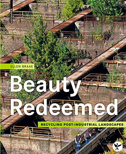 Beauty Redeemed: Recycling Post-Industrial Landscapes book