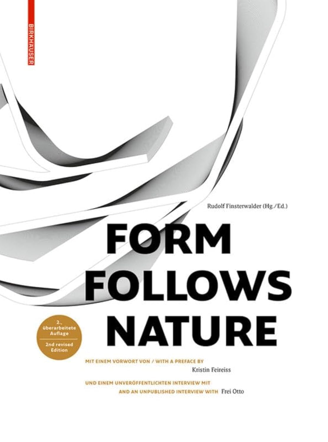 Form Follows Nature: Eine Geschichte der Natur als Modell für Formfindung in Ingenieurbau, Architektur und Kunst / A History of Nature as Model for Design in Engineering, Architecture and Art Business & Technology