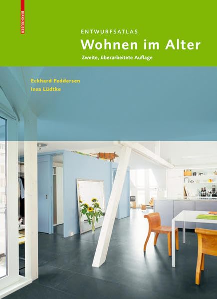 Entwurfsatlas Wohnen im Alter: Zweite, überarbeitete Auflage Architecture