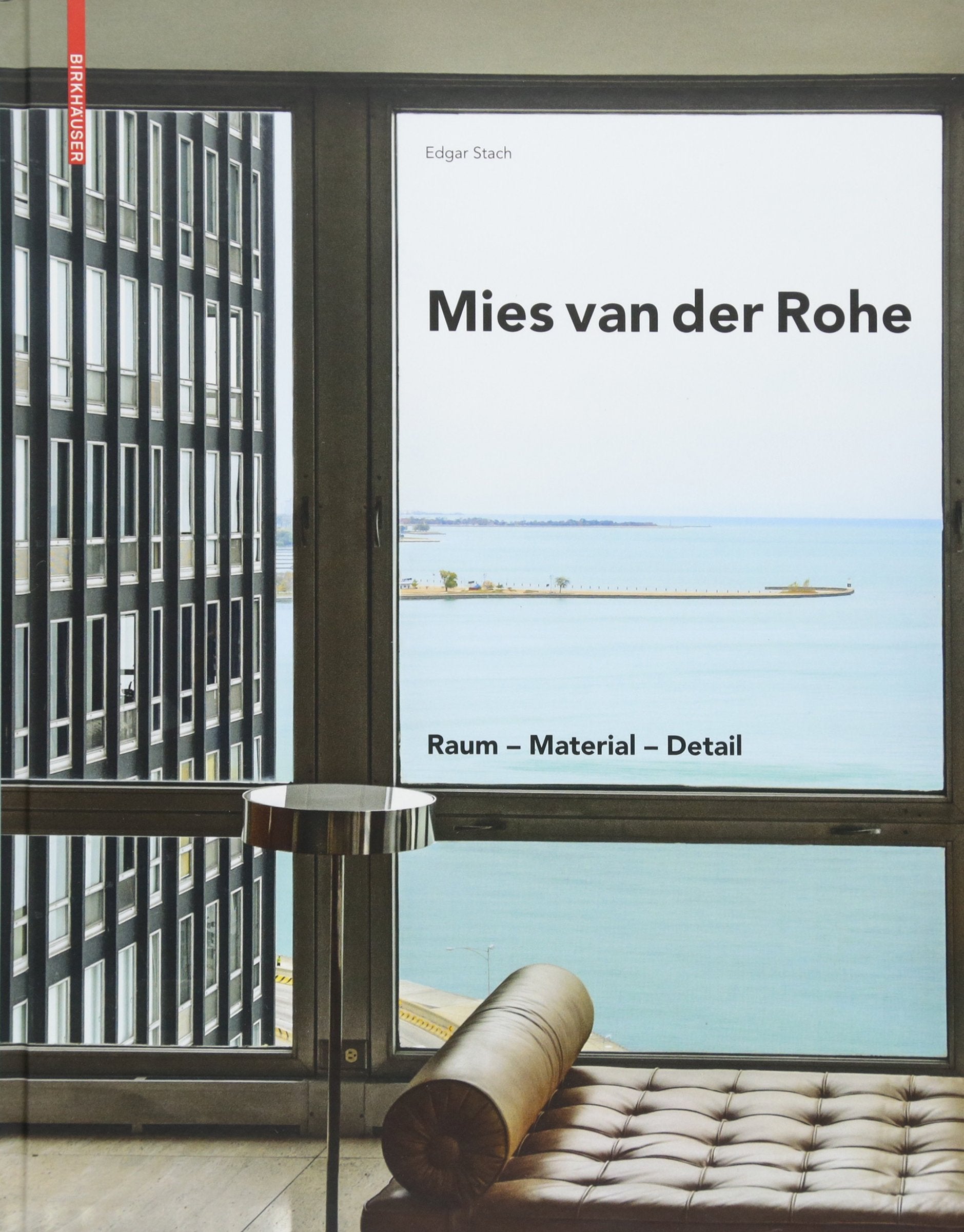 Mies van der Rohe: Raum - Material - Detail Architecture