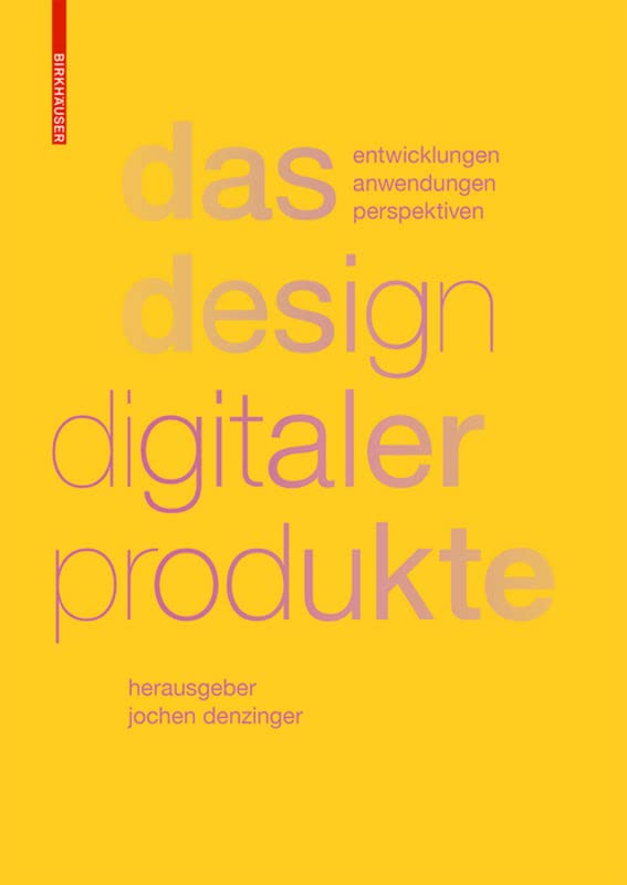 Das Design digitaler Produkte: Entwicklungen, Anwendungen, Perspektiven Business, Finance & Career