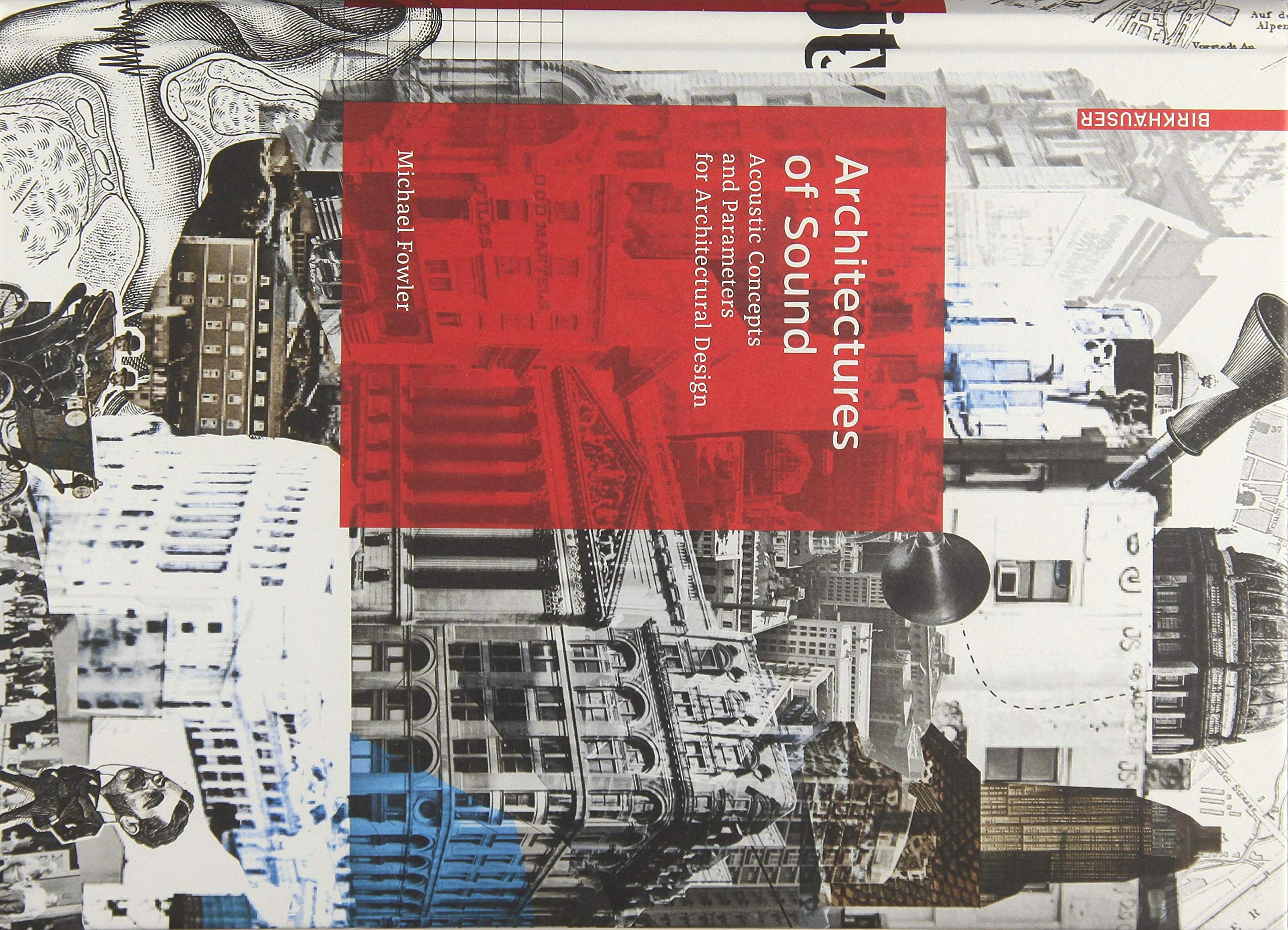Architectures of Sound: Acoustic Concepts and Parameters for Architectural Design Architecture