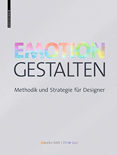 Emotion gestalten: Methodik und Strategie für Designer Architecture