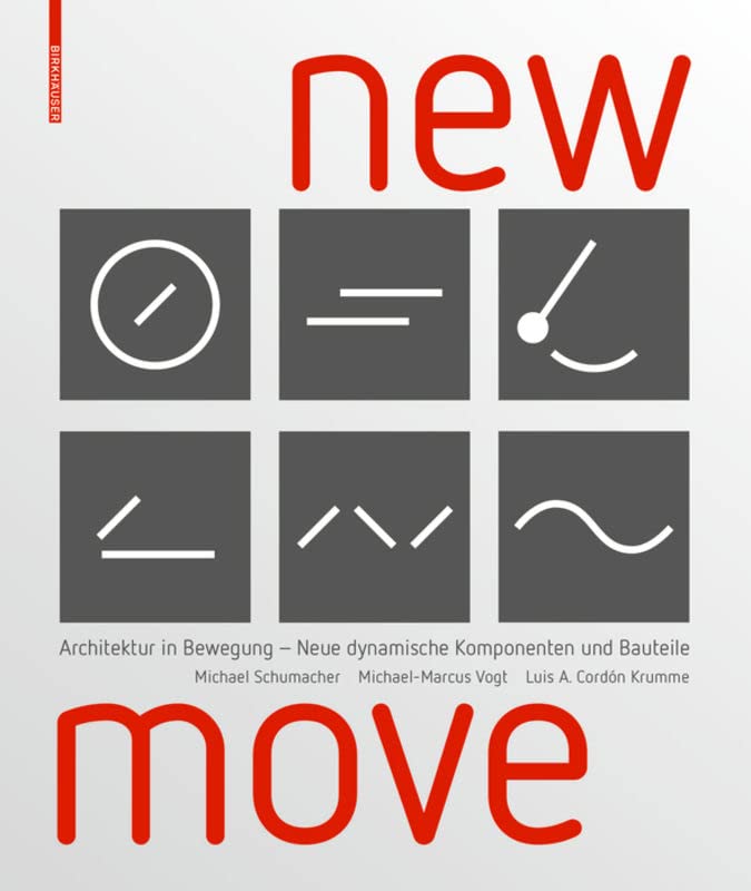New MOVE: Architektur in Bewegung - Neue dynamische Komponenten und Bauteile Architecture