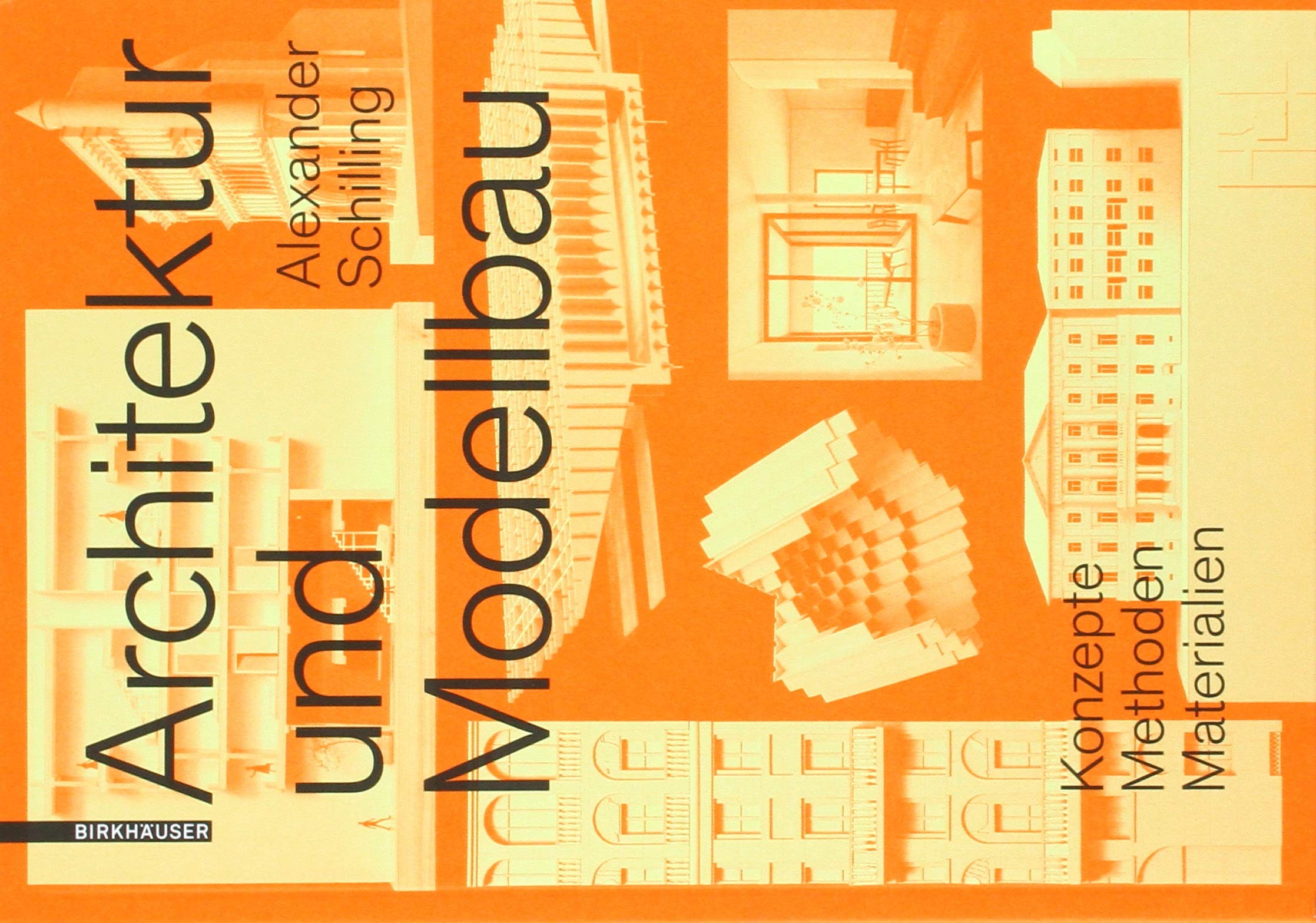 Architektur und Modellbau: Konzepte, Methoden, Materialien Business, Finance & Career