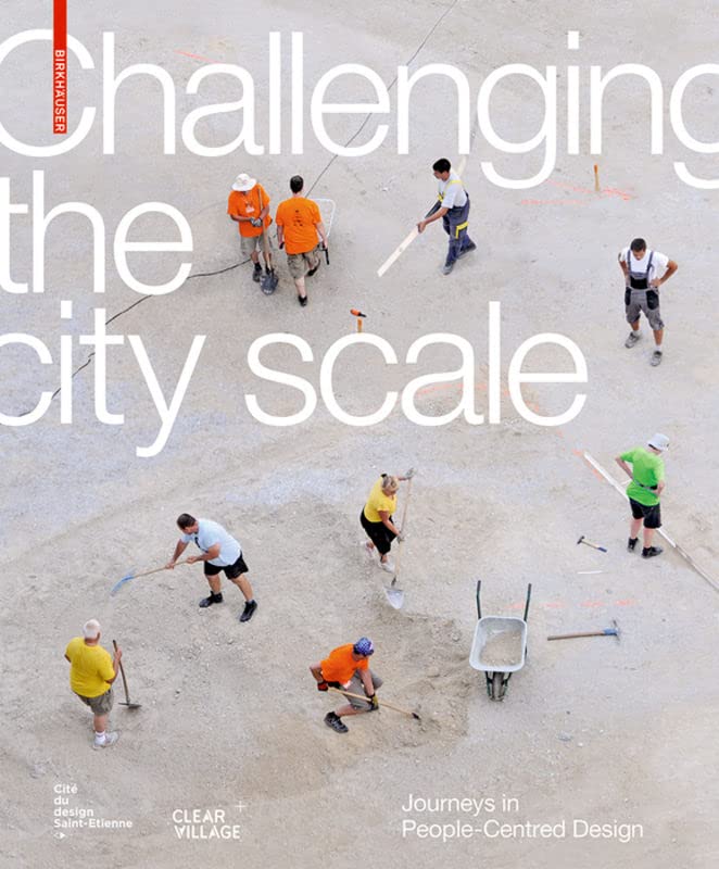 Challenging the City Scale: Journeys in People-centred Design book