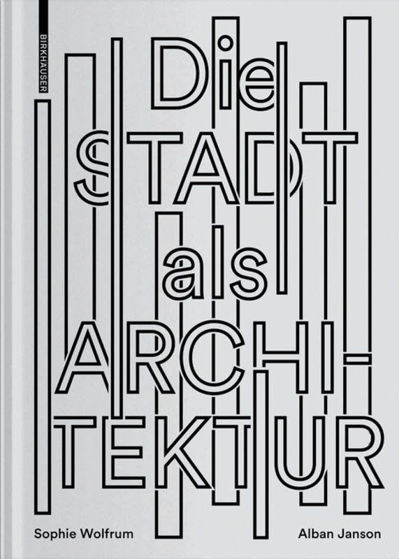 Die Stadt als Architektur Architecture