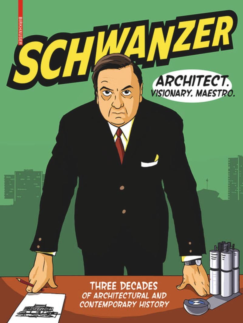 Schwanzer – Architect. Visionary. Maestro.: Three Decades of Architectural and Contemporary History Contemporary literature