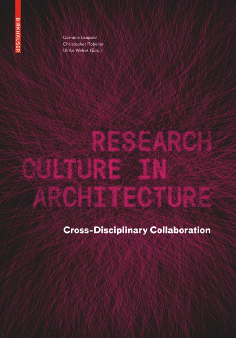 Research Culture in Architecture: Cross-Disciplinary Collaboration Architecture