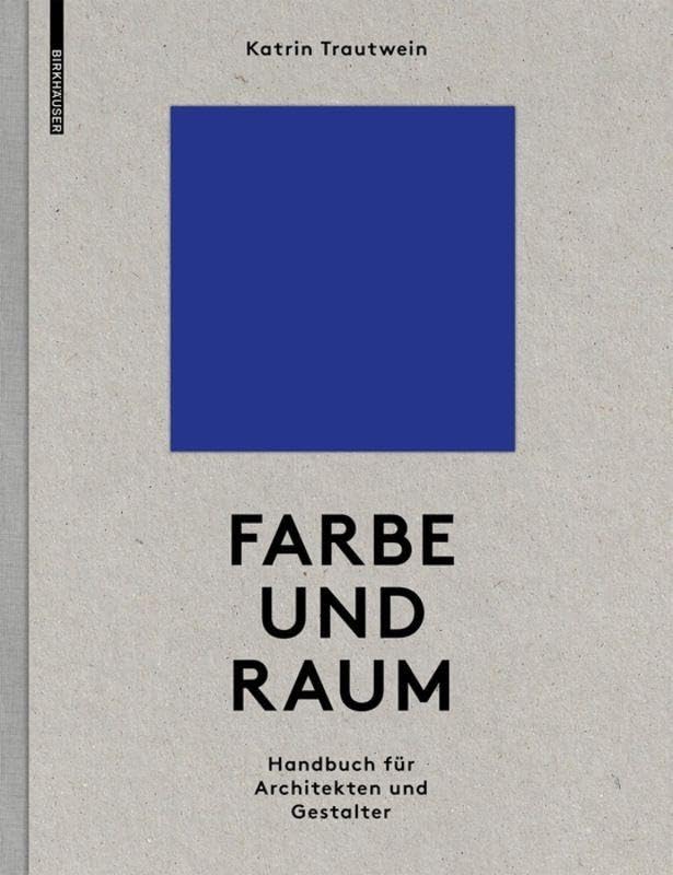 Farbe und Raum: Ein Handbuch für Architekten und Gestalter Architecture