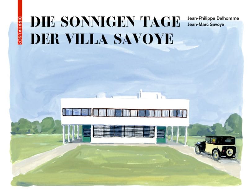 Die sonnigen Tage der Villa Savoye Architecture