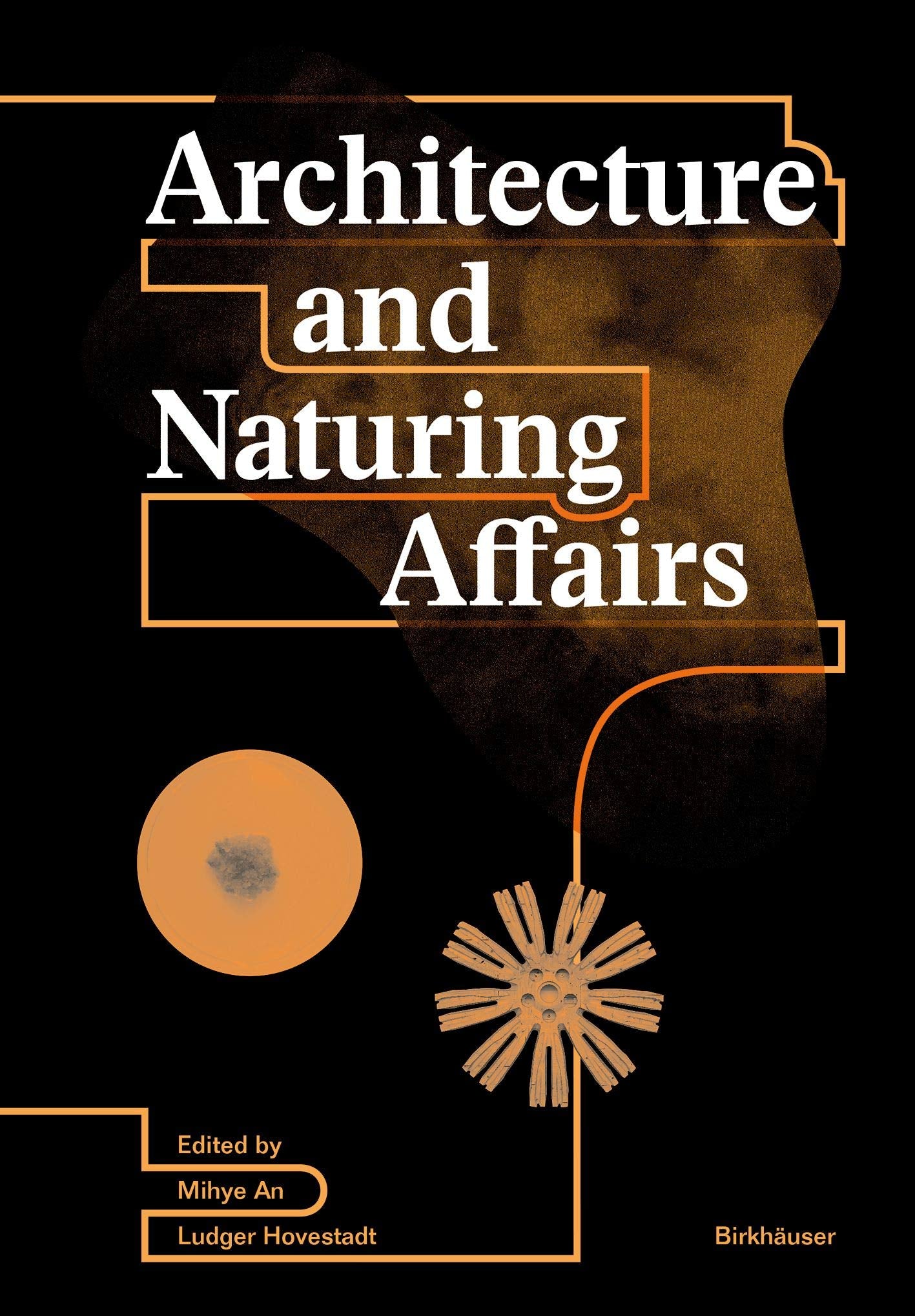 Architecture and Naturing Affairs (Applied Virtuality Book Series, 15) Computer Science