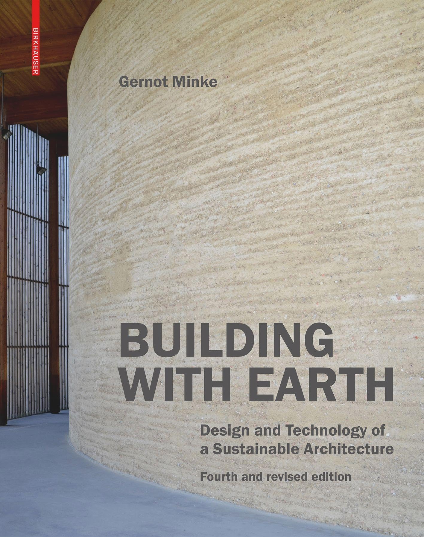 Building with Earth: Design and Technology of a Sustainable Architecture Fourth and revised edition Business & Technology