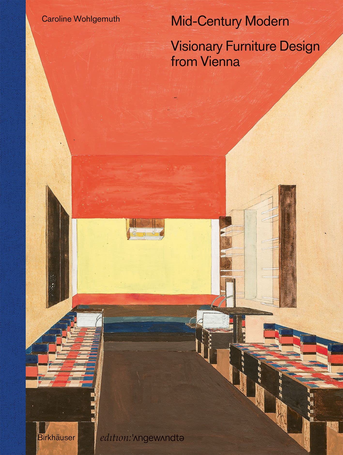 Mid-Century Modern – Visionary Furniture Design from Vienna (Edition Angewandte) Architecture