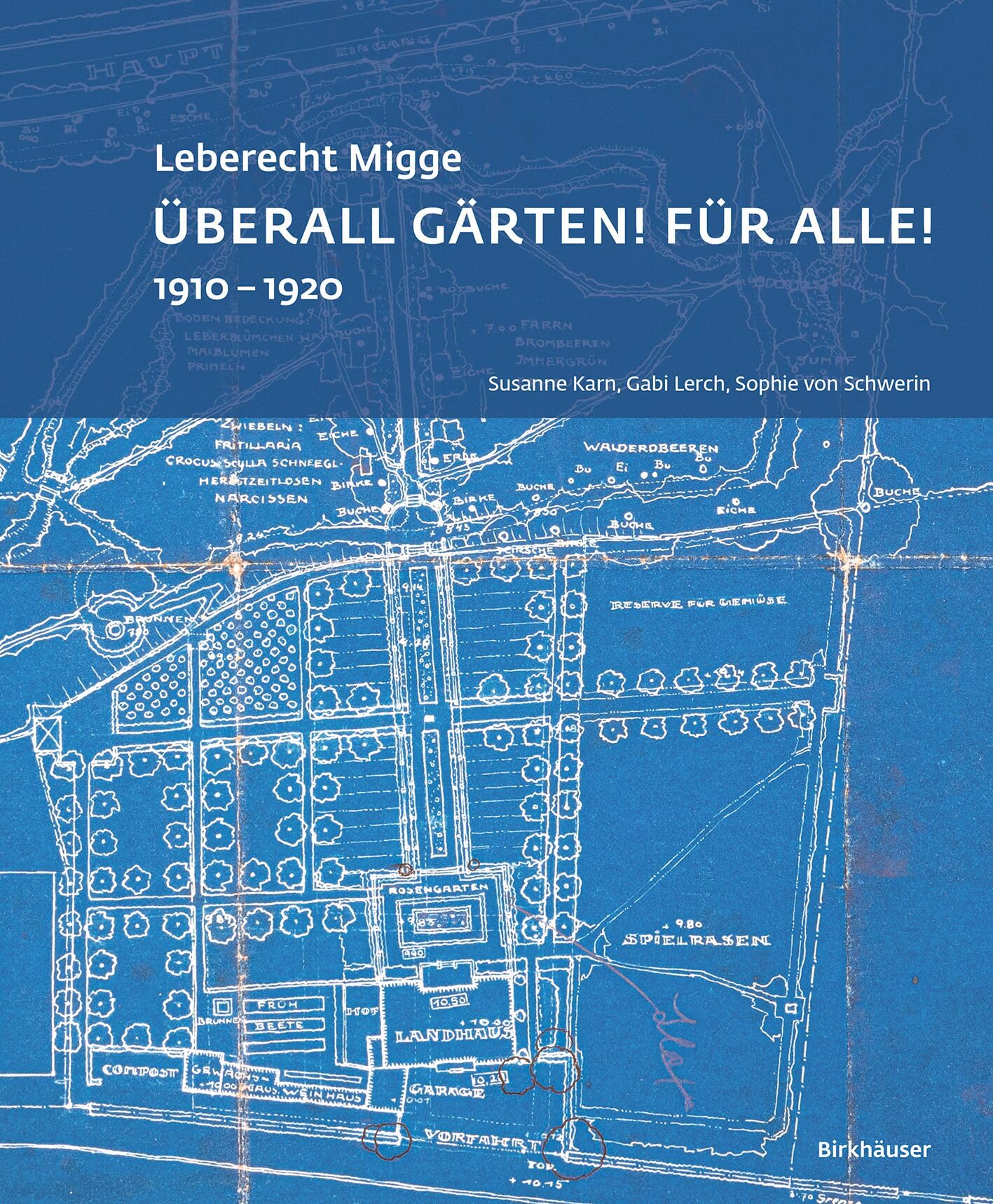 Leberecht Migge „Überall Gärten! Für alle!“: 1910–1920 Architecture