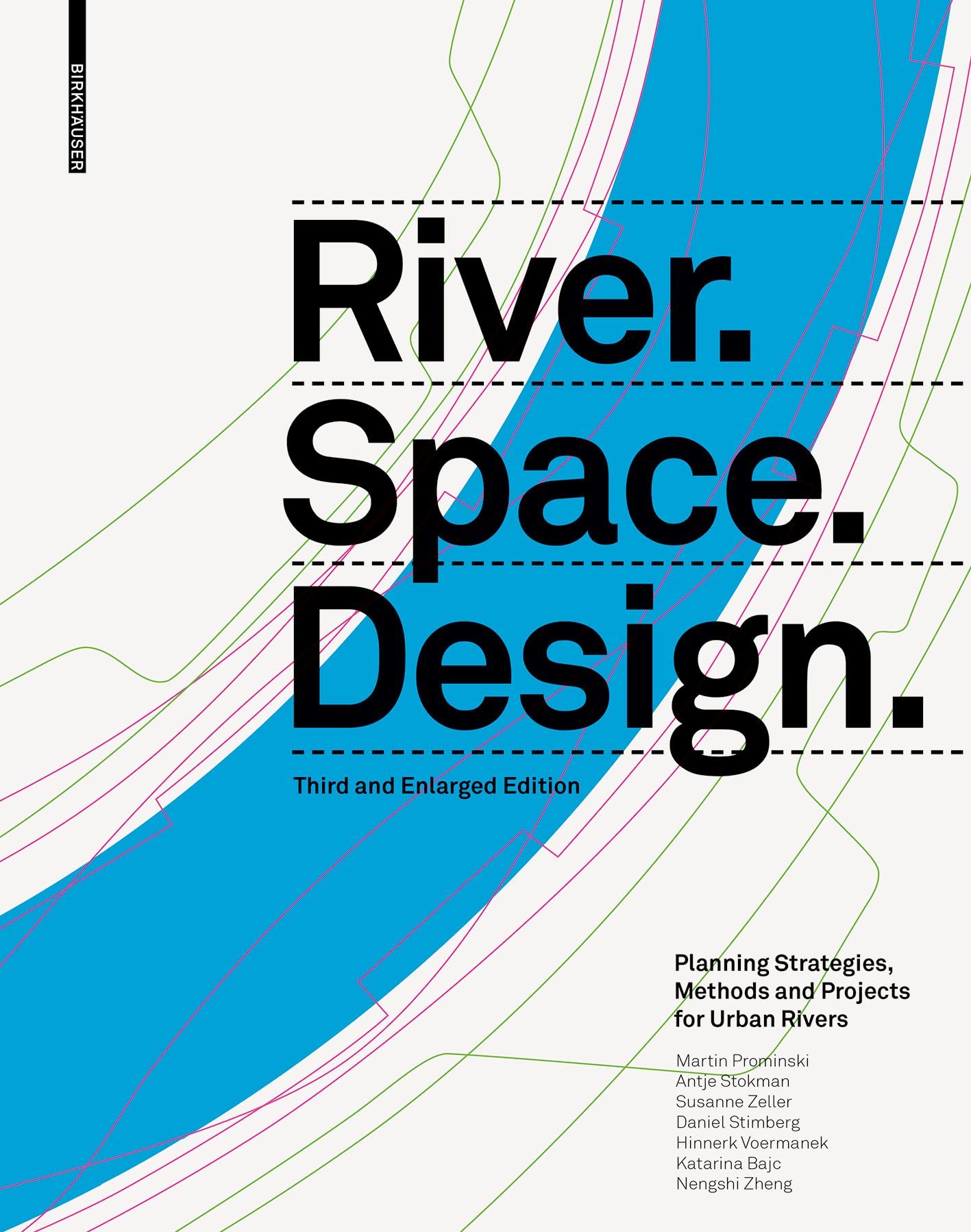 River.space.design: Planning Strategies, Methods and Projects for Urban Rivers book