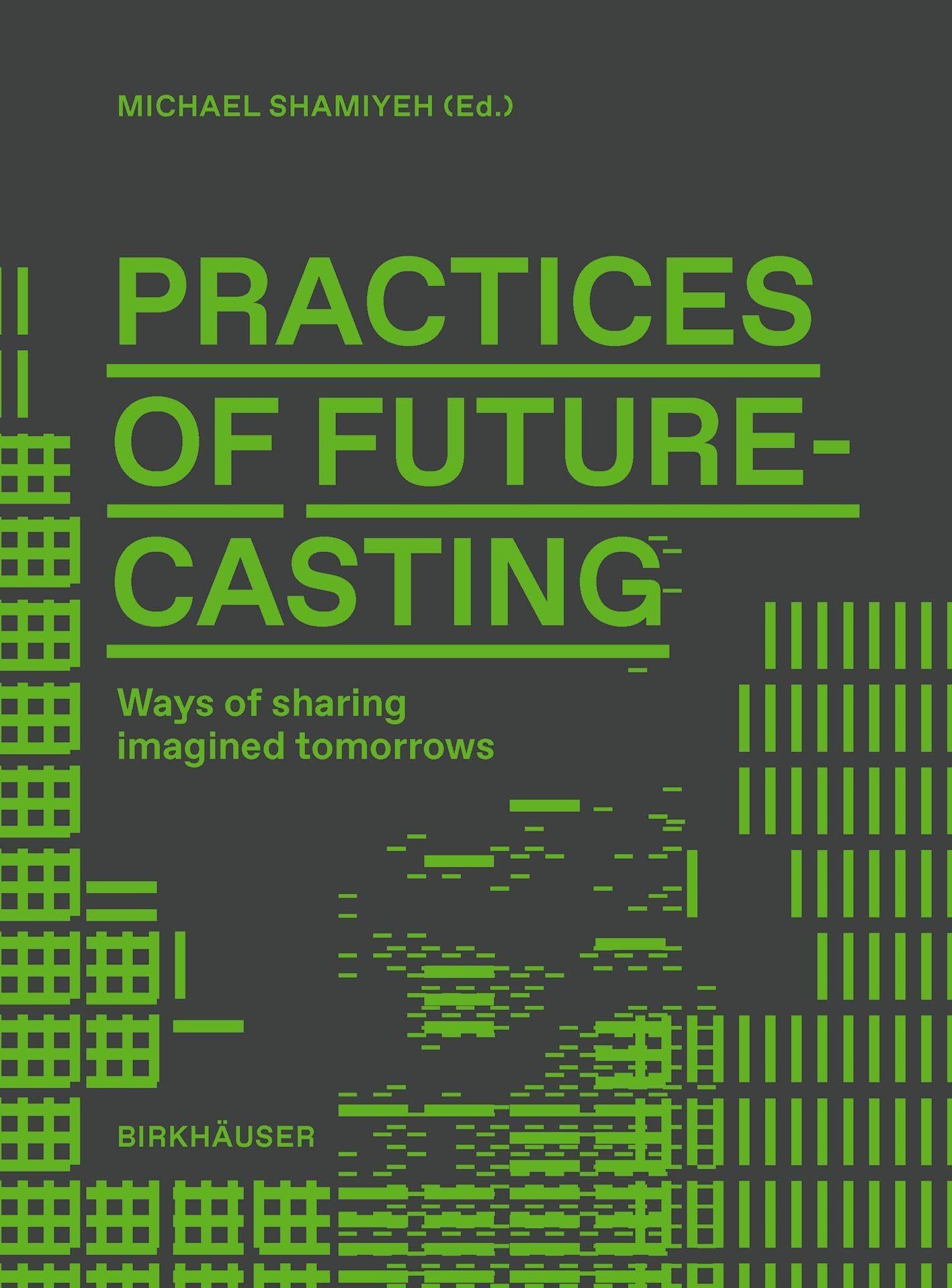 Practices of Futurecasting: Ways of sharing imagined tomorrows Books