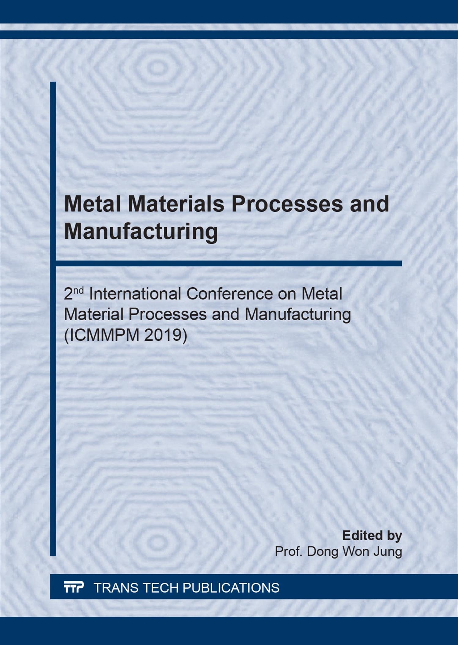 Metal Materials Processes and Manufacturing (Materials Science Forum, Volume 977) Medicine