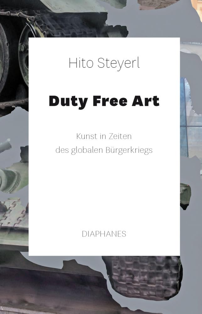 Duty Free Art: Kunst in Zeiten des globalen Bürgerkriegs Film, Art & Culture