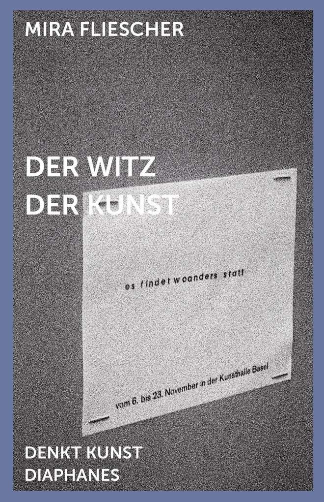 Der Witz der Kunst: Modelle ästhetischen Denkens (DENKT KUNST) Philosophy