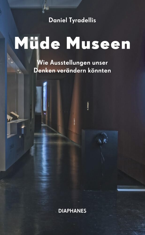 Müde Museen: Wie Ausstellungen unser Denken verändern können Social Sciences