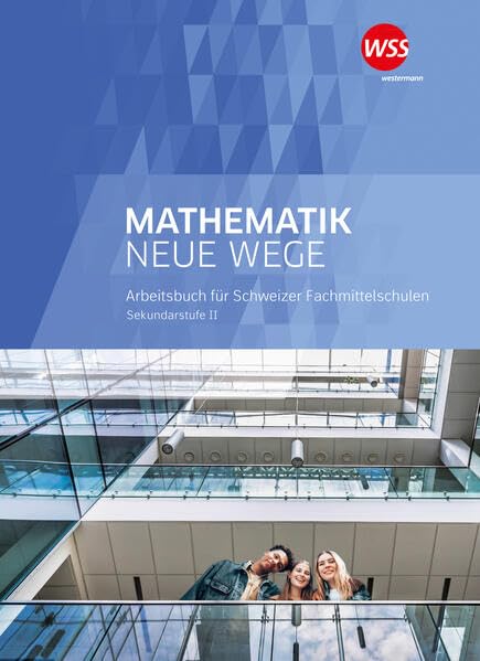 Mathematik Neue Wege Fachmittelschule: Schulbuch (Mathematik Neue Wege FMS: Ausgabe für Fachmittelschulen) Study Guides