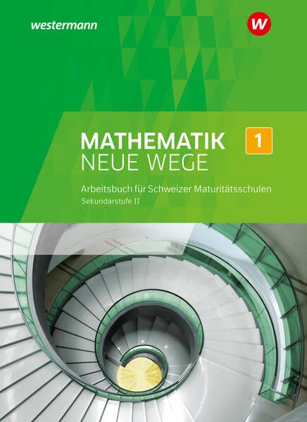Mathematik Neue Wege SII - Ausgabe für die Schweiz: Arbeitsbuch 1 (Mathematik Neue Wege GYMI: Ausgabe Gymnasium für die Schweiz) Study Guides