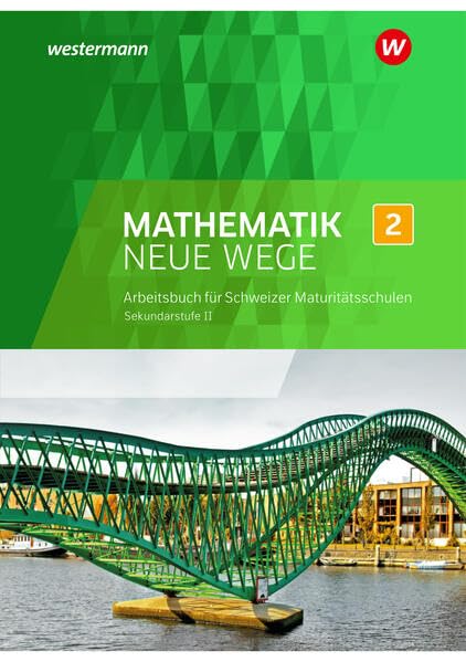 Mathematik Neue Wege SII - Ausgabe für die Schweiz: Arbeitsbuch 2 (Mathematik Neue Wege GYMI: Ausgabe Gymnasium für die Schweiz) Study Guides