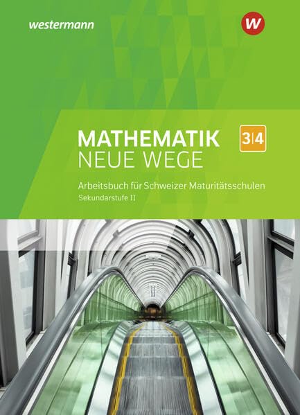 Mathematik Neue Wege SII - Ausgabe für die Schweiz: Arbeitsbuch 3/4 (Mathematik Neue Wege GYMI: Ausgabe Gymnasium für die Schweiz) Study Guides