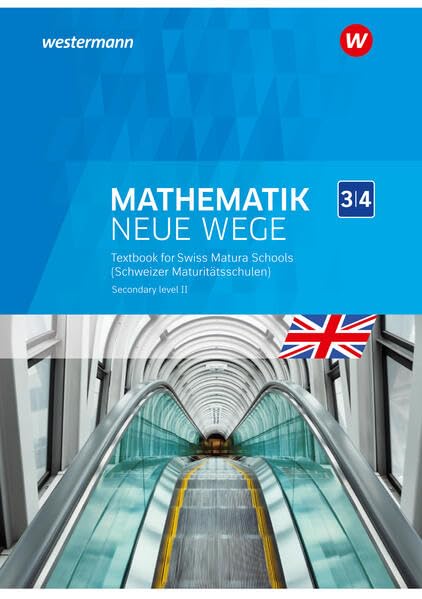 Mathematik Neue Wege SII Englischsprachige Ausgabe für die Schweiz (Immersion): Arbeitsbuch 3/4 (Mathematik Neue Wege GYMI: Englischsprachige Ausgabe Gymnasium für die Schweiz (Immersion)) Study Guides