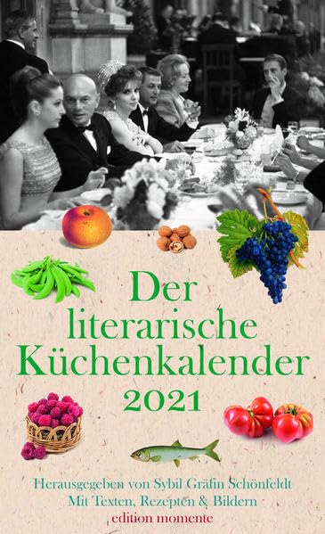 Der literarische Küchenkalender 2021: Mit Texten, Rezepten und Bildern Leisure, Home & Garden
