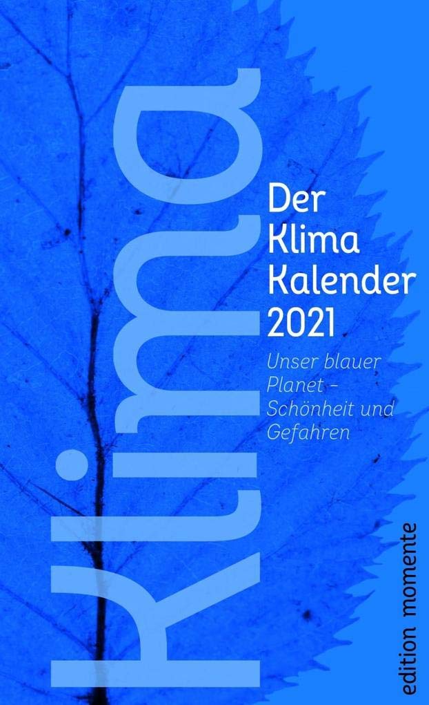 Der Klima Kalender 2021: Unser blauer Planet - Schönheit und Gefahren book