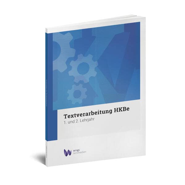Textverarbeitung HKBe: 1. und 2. Lehrjahr (Gesamtunterlage HKBe) Computer Science
