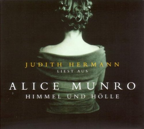Himmel und Hölle: Was in Erinnerung bleibt; Trost. Zwei Erzählungen aus Alice Munros Buch Contemporary literature