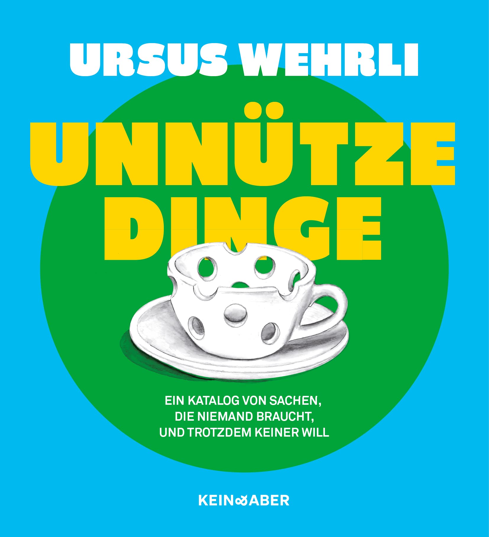 Unnütze Dinge: Ein Katalog von Sachen, die niemand braucht und trotzdem keiner will Social Sciences