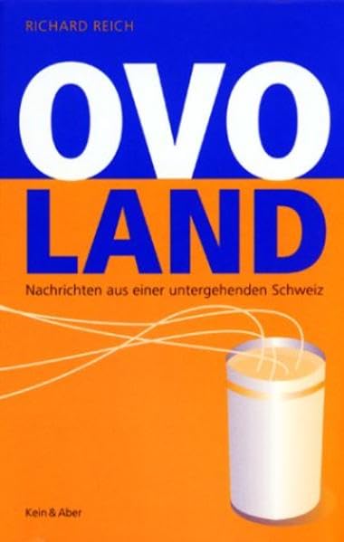 Ovo Land. Nachrichten aus einer untergehenden Schweiz. Contemporary literature