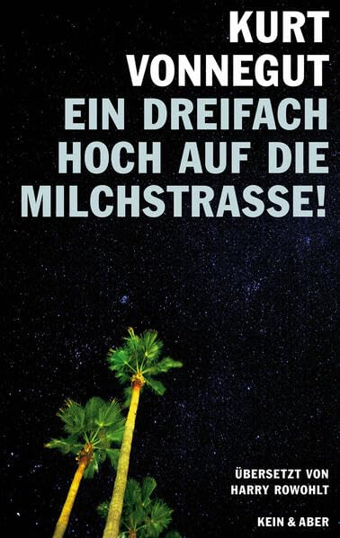 Ein dreifach Hoch auf die Milchstrasse!: Vierzehn unveröffentlichte Geschichten und ein Brief Contemporary literature