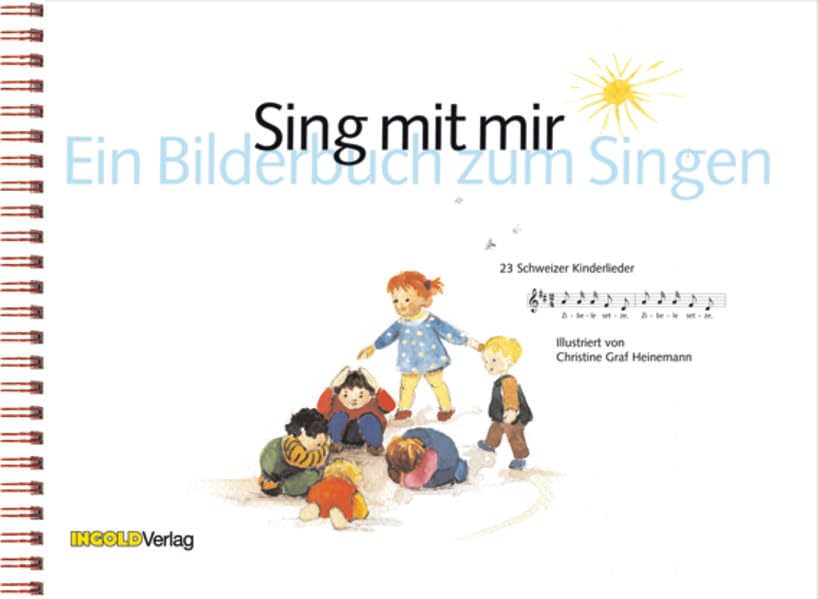 Sing mit mir - Ein Bilderbuch zum Singen: 23 Schweizer Kindervolkslieder Children's books