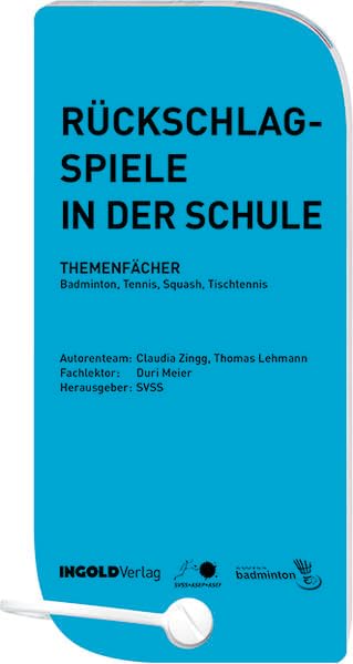 Rückschlagspiele in der Schule - Themenfächer: Badminton, Tennis, Tischtennis (Fächer Bewegung & Sport) Professional & Reference Books