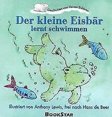 Der Kleine Eisbär lernt schwimmen. Frei nach Hans de Beer Books